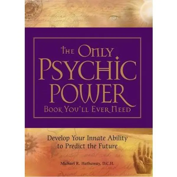 USED Book - The Only Psychic Power Book You'll Ever Need: Develop Your Innate Ability to Predict the Future by Hathaway, Michael R. (Paperback) - english