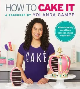 USED-How to Cake It: A Cakebook by Yolanda Gampp (Paperback)