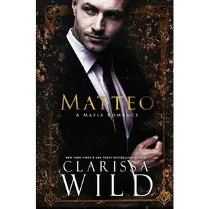 Matteo: A Mafia Romance -- Clarissa Wild, Paperback