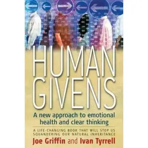 USED-Human Givens: The New Approach to Emotional Health and Clear Thinking by Ivan Tyrrell (Paperback)