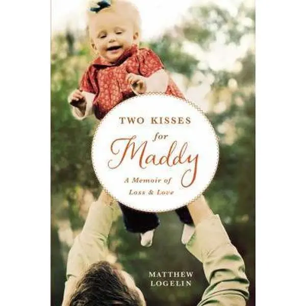 USED Book - Two Kisses for Maddy: A Memoir of Loss & Love by Matthew Logelin (Hardcover) - english