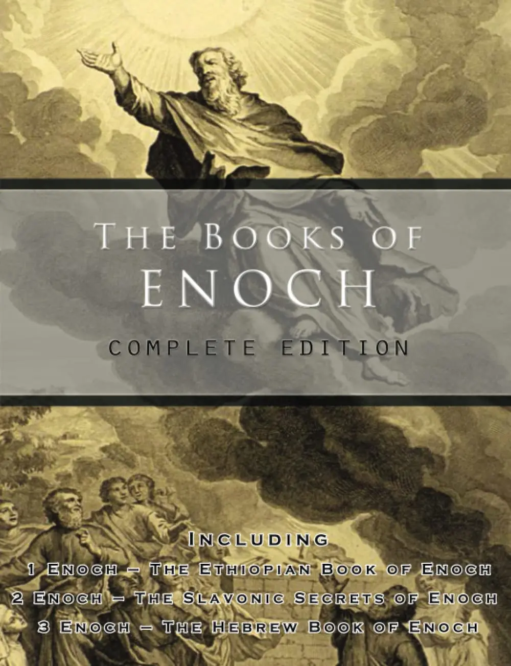 The Books of Enoch: Complete edition: Including (1) The Ethiopian Book of Enoch, (2) The Slavonic Secrets and (3) The Hebrew Book