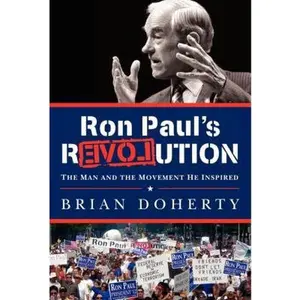 USED-Ron Paul's Revolution: The Man and the Movement He Inspired by Doherty, Brian (Hardcover)