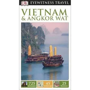 USED-DK Eyewitness Travel Guide: Vietnam and Angkor Wat by DK Travel (Paperback)