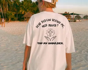 Dear Person Behind Me Need Prayer? Tap My Shoulder ,Faith Prayer Shirt ,Religious Gift, Christian Shirt, Spiritual Clothing