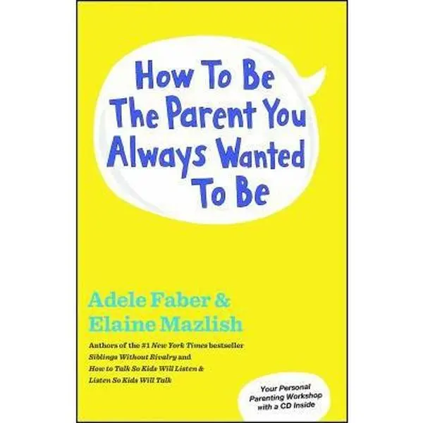 USED Book - How to Be the Parent You Always Wanted to Be [With CD (Audio)] by Faber, Adele (Paperback) - english