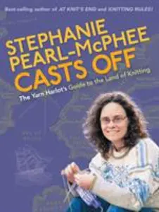 USED-Stephanie Pearl-McPhee Casts Off: The Yarn Harlot's Guide to the Land of Knitting by Pearl-McPhee, Stephanie (Paperback)