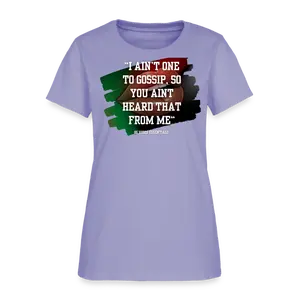 "I Ain't One to Gossip..." Black TV Show Quote Women's T-Shirt