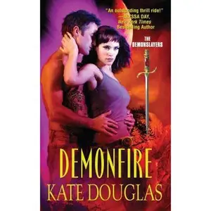 USED-Demonfire: The Demonslayers by Kate Douglas (Unknown)