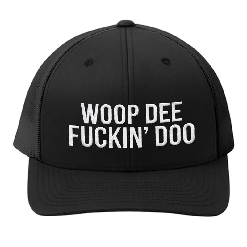 Woop Dee F*Ckin' Doo Embroidered Trucker Hat, Funny Snapback Cap, Adjustable Mesh Baseball Hat, Unisex Novelty Gift