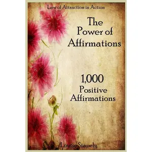 The Power of Affirmations - 1,000 Positive Affirmations (Law of Attraction in Action) Paperback – January 25, 2014