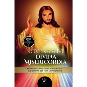 Novena de la Divina Misericordia: Oraciones, Meditaciones y Promesas de Jesús Misericordioso + Rosario de la Misericordia y Bellas imágenes de Jesús en todo el libro (Spanish Edition)