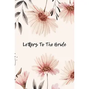 Letters To The Bride: Bridal Memory Book Scrapbook - Bridal Shower Gift