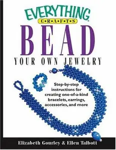 USED-Everything Crafts-Bead Your Own Jewelry (Everything: Sports and Hobbies) by Elizabeth Gourley (Paperback)