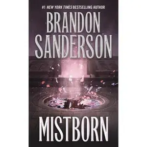 Mistborn: The Final Empire -- Brandon Sanderson - Mass Market Paperbound