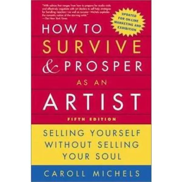 USED Book - How to Survive and Prosper as an Artist, 5th ed.: Selling Yourself Without Selling Your Soul by Caroll Michels (Paperback) - english