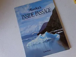 USED-Alaska's Inside Passage by Kim Heacox (Paperback)