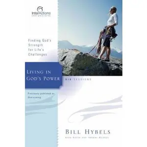 USED-Living in God's Power: Finding God's Strength for Life's Challenges (Interactions) by Bill Hybels (Paperback)