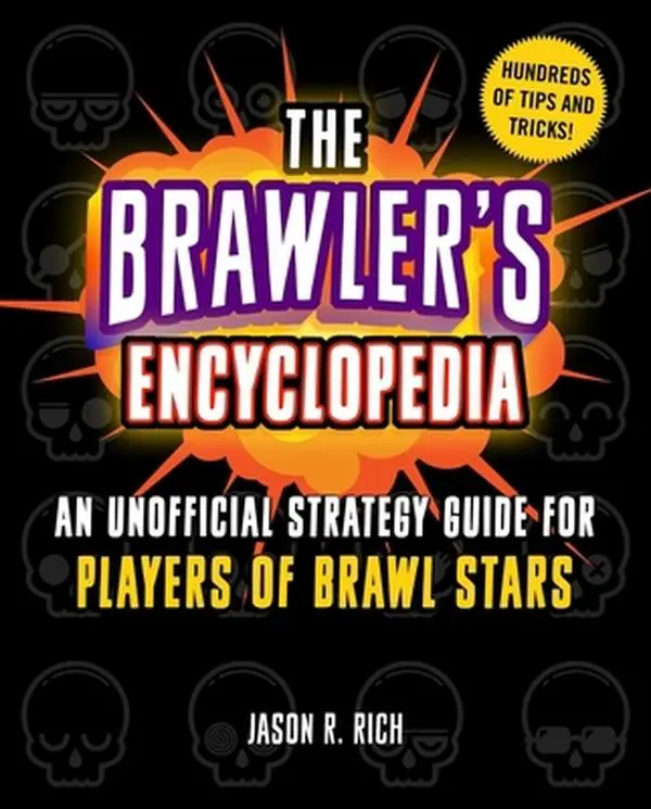 Used Book - The Brawler's Encyclopedia: Unofficial Brawl Stars Strategy Guide for Gamers to Develop Strategies, Hardcover English Reading Materials by Jason R. Rich