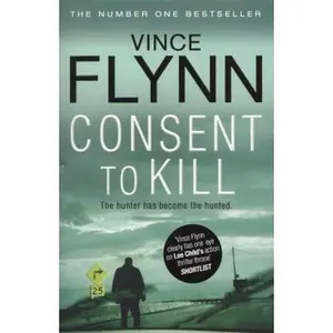 USED-Consent to Kill (The Mitch Rapp Series) by Vince Flynn (Paperback)