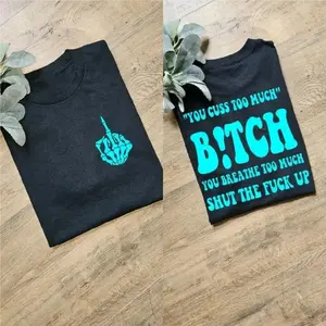 Funny you cuss too much scarcastic adult humor shirt