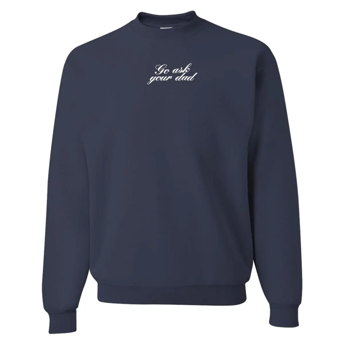 Women's Casual Comfortable Embroidered 'Go Ask Your Dad' Navy Round Neck Mum Crewneck Sweatshirt, Tops, All Seasons, Cotton, Cute, Humorous Quote, Embroidered Text, Crew Neck, Mom Days, Hoodie