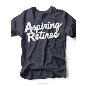 Aspiring Retiree | Funny T-Shirt | Ruby’s Rubbish®