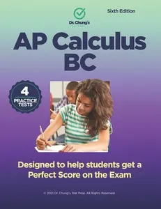 USED-Dr. John Chung's Advanced Placement Calculus BC: Designed to help students get a perfect score on the exam by Chung, John (Paperback)