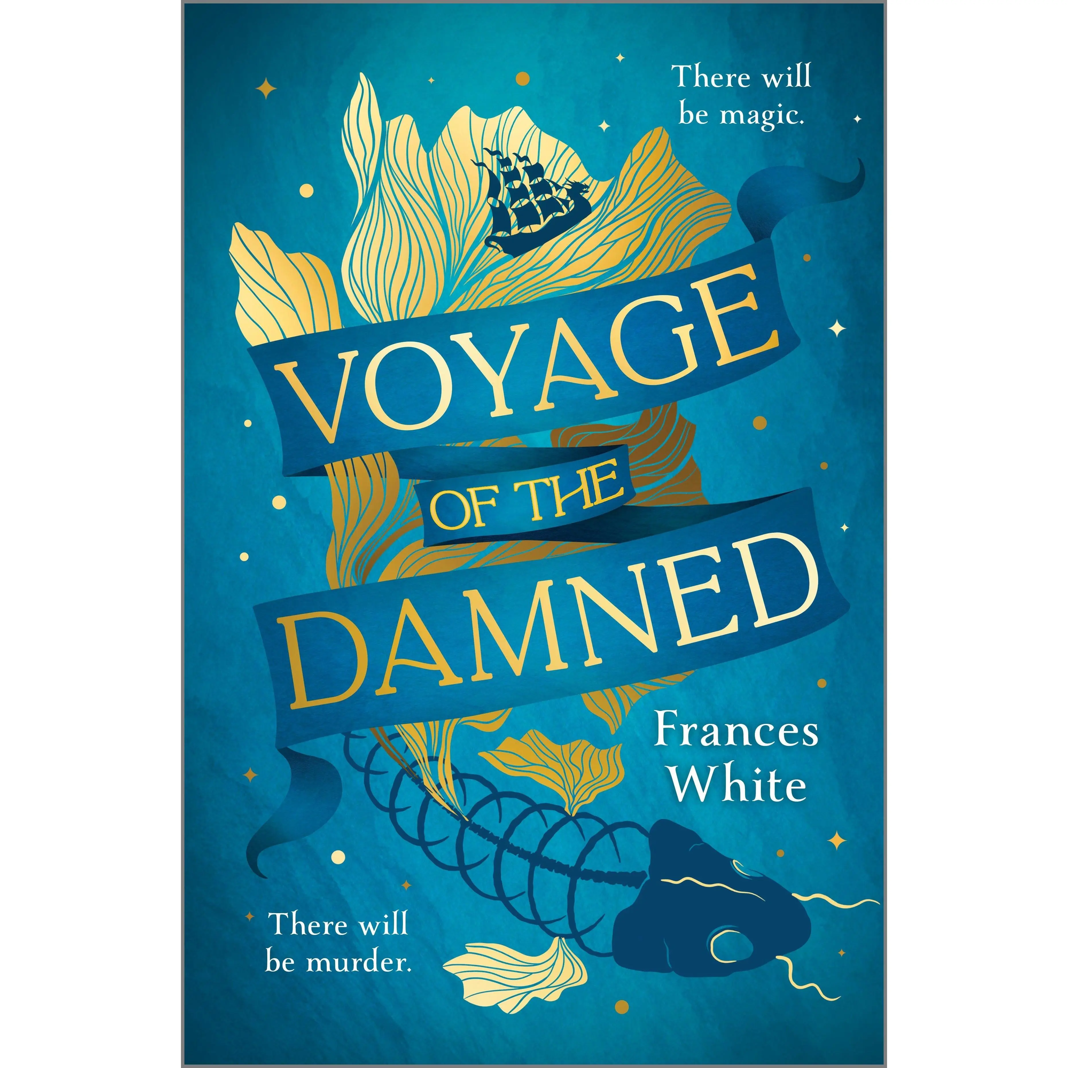 Voyage of the Damned: A Fantasy Novel by Frances White [Hardback Book]