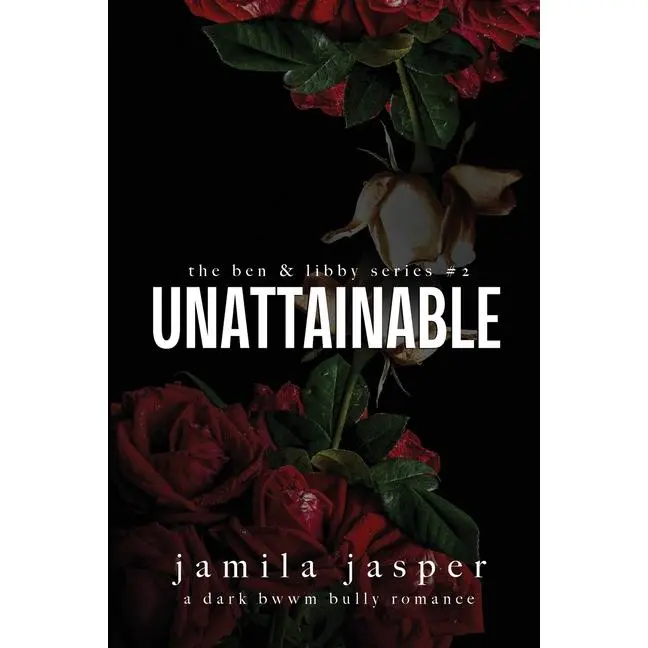 Unattainable: Dark Bully BWWM Romance by Jamila Jasper (Paperback)