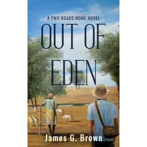 USED-Out of Eden: A Two Roads Home Novel by James G. Brown (Paperback)