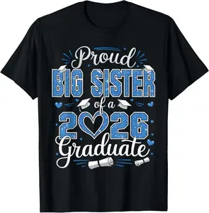100% Cotton Proud Big Sister Of A Class Of 2026 Graduate 2026 Senior T-Shirt