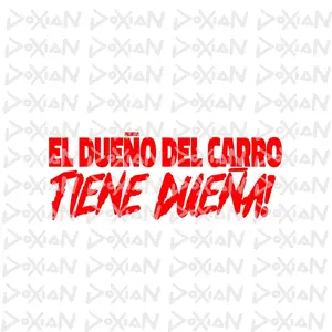 El dueño del carro tiene dueña - Vinyl Sticker