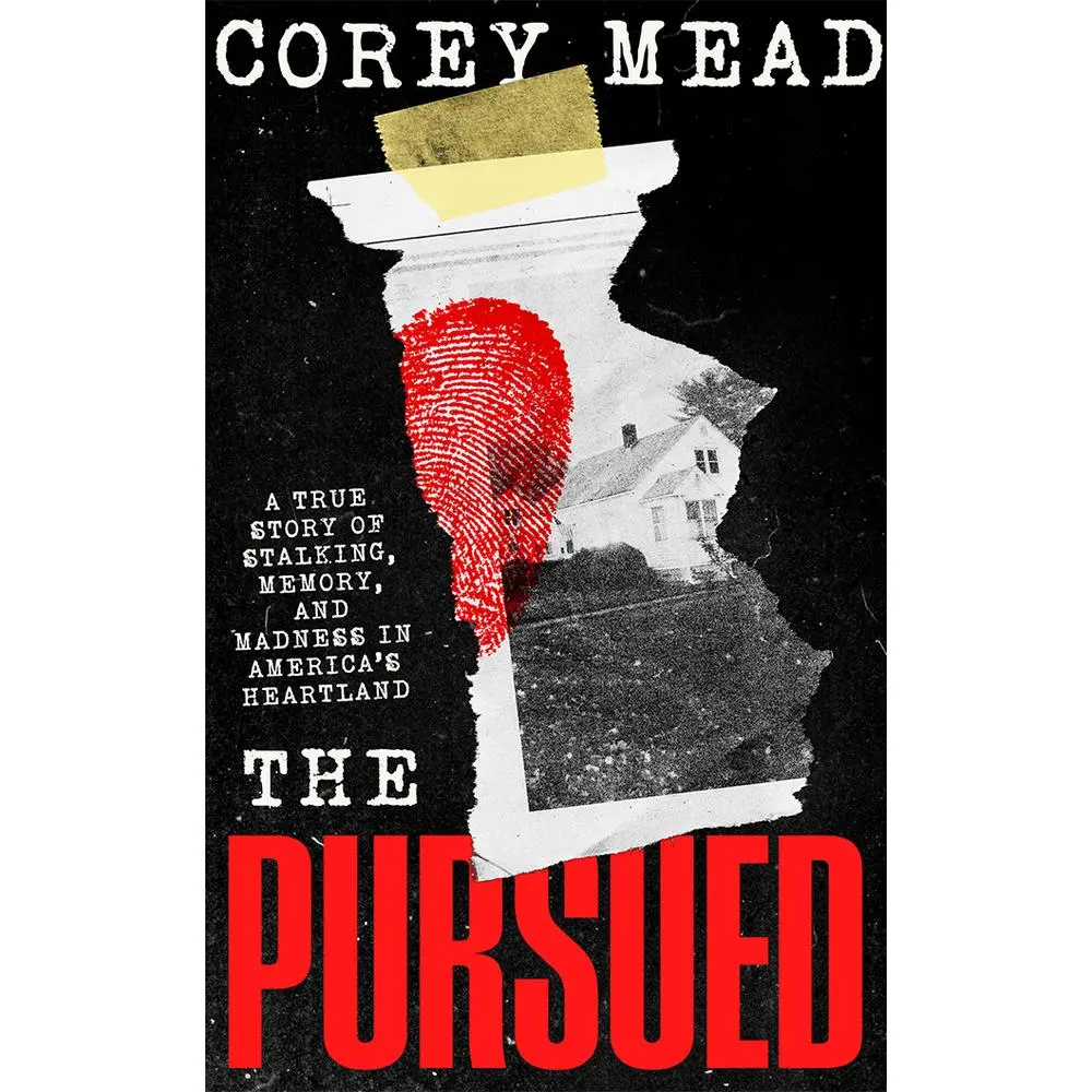 USED-The Pursued: A True Story of Stalking, Memory, and Madness in America's Heartland by Mead, Corey (Paperback)