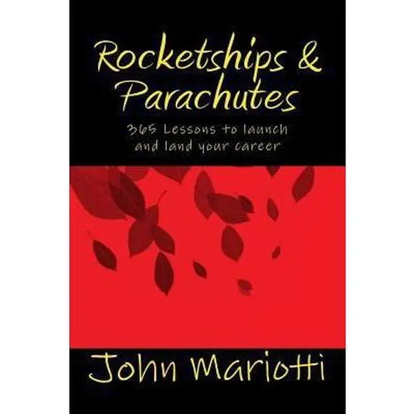 USED-Rocketships and Parachutes: 365 Lessons to launch and land your career by Mariotti, John L. (Paperback)
