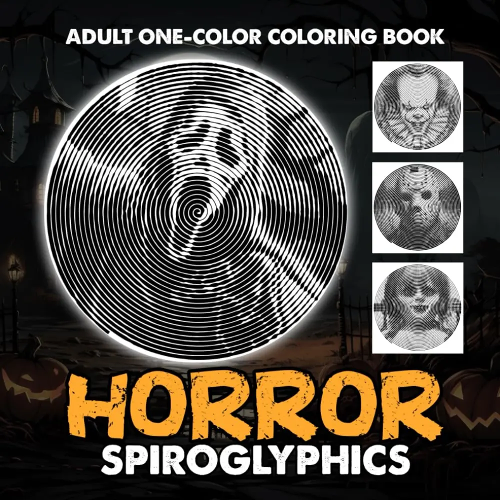 Horror Spiroglyphics One-color Coloring Book for Adults: 30 Spiral Puzzles Featuring Horror Characters for Teens and Adults to Relax and Have Fun