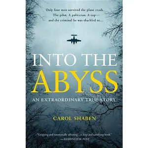 Into the Abyss: An Extraordinary True Story -- Carol Shaben - Paperback