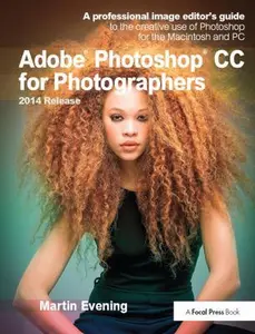 USED-Adobe Photoshop CC for Photographers, 2014 Release: A Professional Image Editor's Guide to the Creative Use of Photoshop for the Macintosh and PC by Evening, Martin (Paperback)