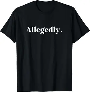 Funny Graphic T-Shirt - Allegedly Funny Attorney Funny Lawyer T-Shirts - 100% Cotton Men & Women Relaxed Fit T-shirt