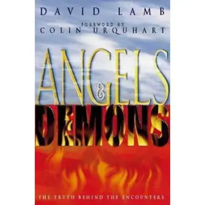USED-Angels and Demons: The Truth Behind the Encounters by Lamb, David (Paperback)