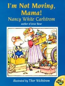 USED-I'm Not Moving, Mama by Carlstrom, Nancy White (Paperback)