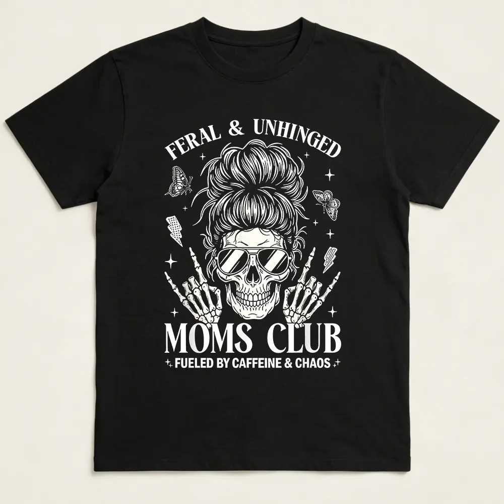 “Feral and Unhinged Moms Club” funny mom skeleton coffee T-shirt