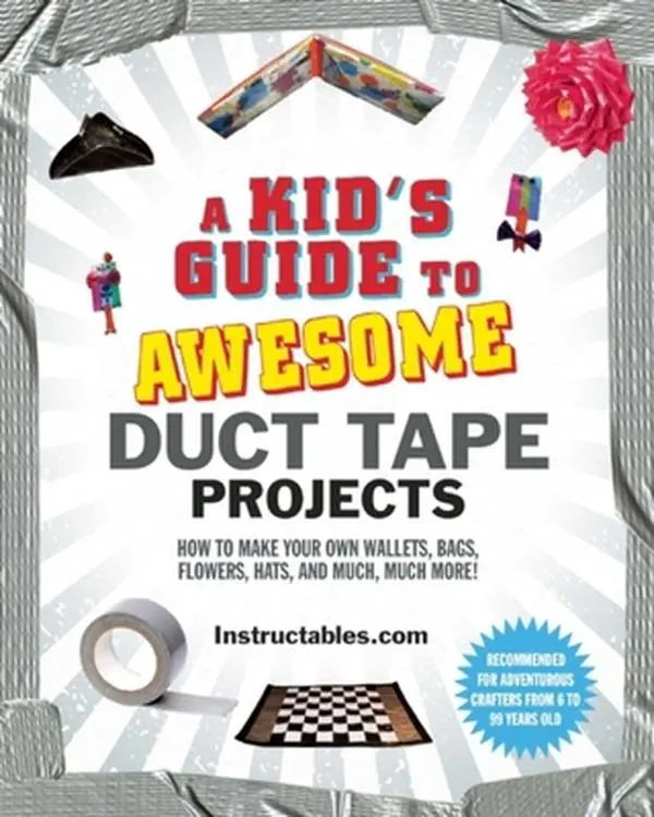 USED Book - A Kid's Guide to Awesome Duct Tape Projects: How to Make Your Own Wallets, Bags, Flowers, Hats, and Much, Much More! by Instructables Com (Hardcover) - english