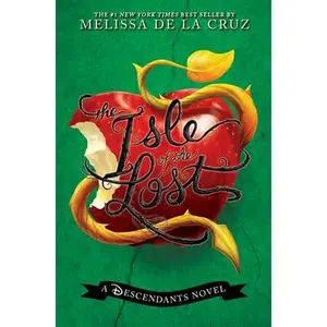 Isle of the Lost, The-A Descendants Novel, Vol. 1: A Descendants Novel -- Melissa de la Cruz, Hardcover