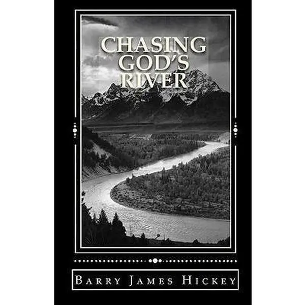 USED-Chasing God's River by Barry James Hickey (Paperback)