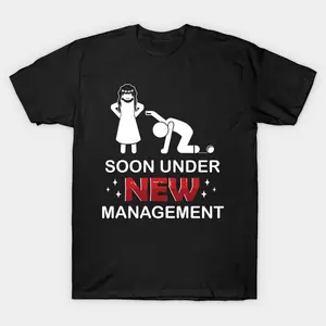 Soon Under New Management, Funny Groom Shirt, Wedding Humor T-Shirt