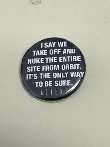 Aliens - I Say We 1.25" Button