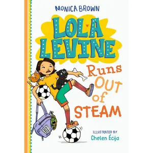 Lola Levine Runs Out of Steam by Monica Brown, Chelen Ecija [Paperback Book]