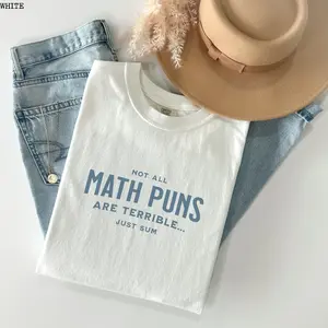 Comfort Colors Funny Math Teacher Shirt Not All Math Puns Are Terrible Just Sum Soft Cotton Tee Top for Women's Casual Streetwear Fit Basic