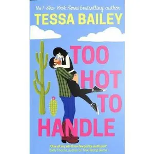 USED-Too Hot to Handle by Tessa Bailey (Paperback)